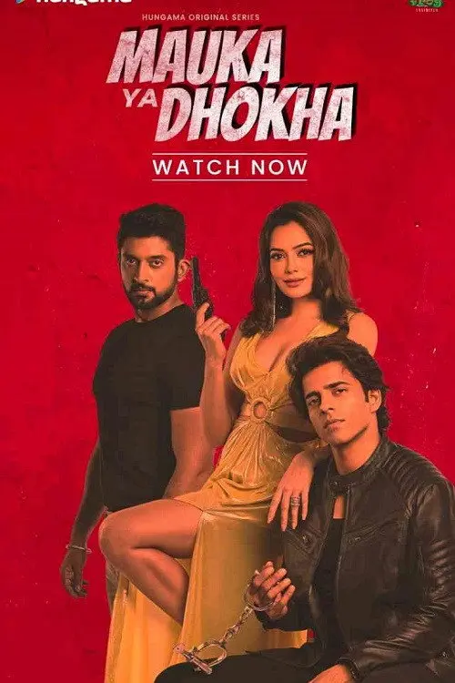 Download Mauka Ya Dhokha (2023) Season 1 Complete Hindi WEB Series 480p | 720p | 1080p HDRip 13 mauka ya dhokha 2023