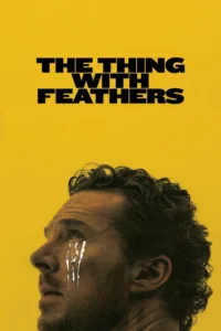 the thing with feathers 2025