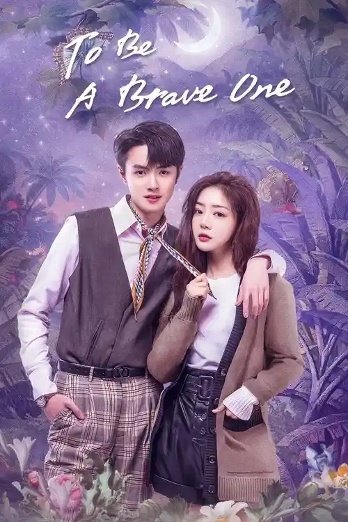 Download To Be a Brave One (Season 1) Hindi ORG Dubbed C Drama Series 480p 720p & 1080p WEB DL 3 to be a brave one season 1